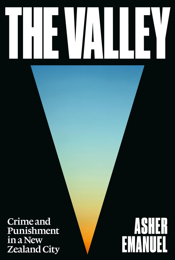 Valley, The - Crime and Punishment in a New Zealand City