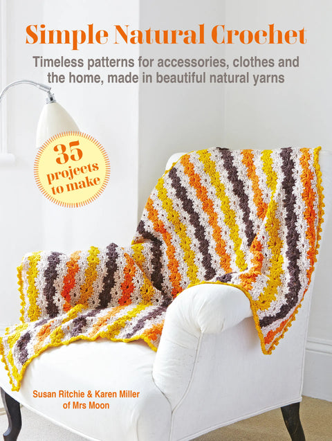 Simple Natural Crochet - 35 Projects To Make