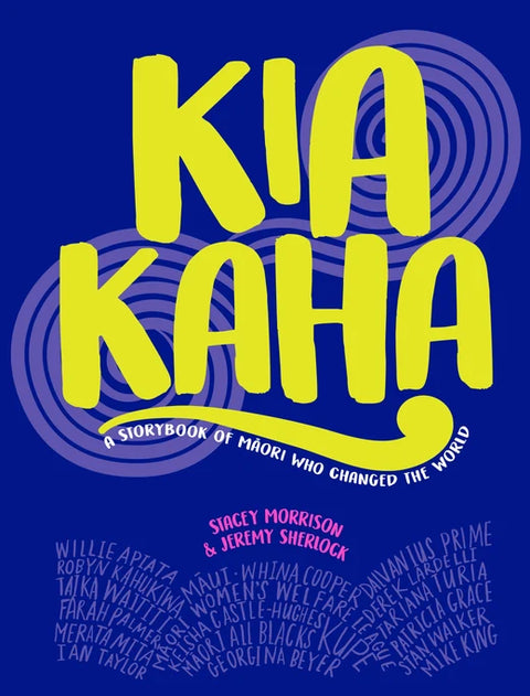 Kia Kaha, A Story Book of Māori Who Changed the World