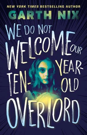 We Do Not Welcome Our Ten-Year-Old Overlord
