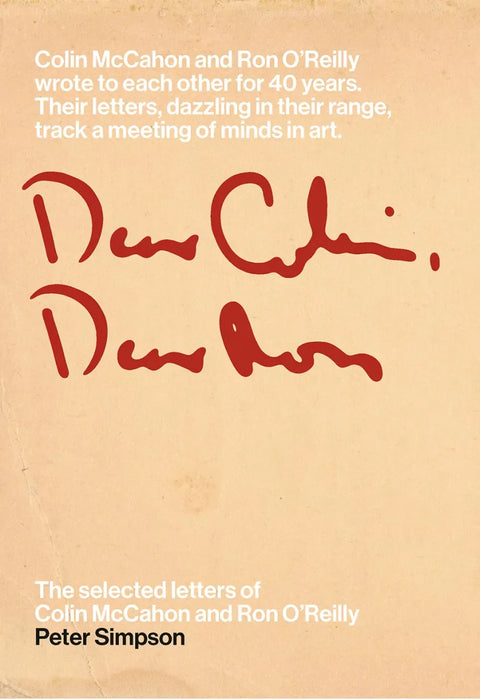 Dear Colin, Dear Ron, The Selected Leters of Colin McCahon and Ron O'Reilly