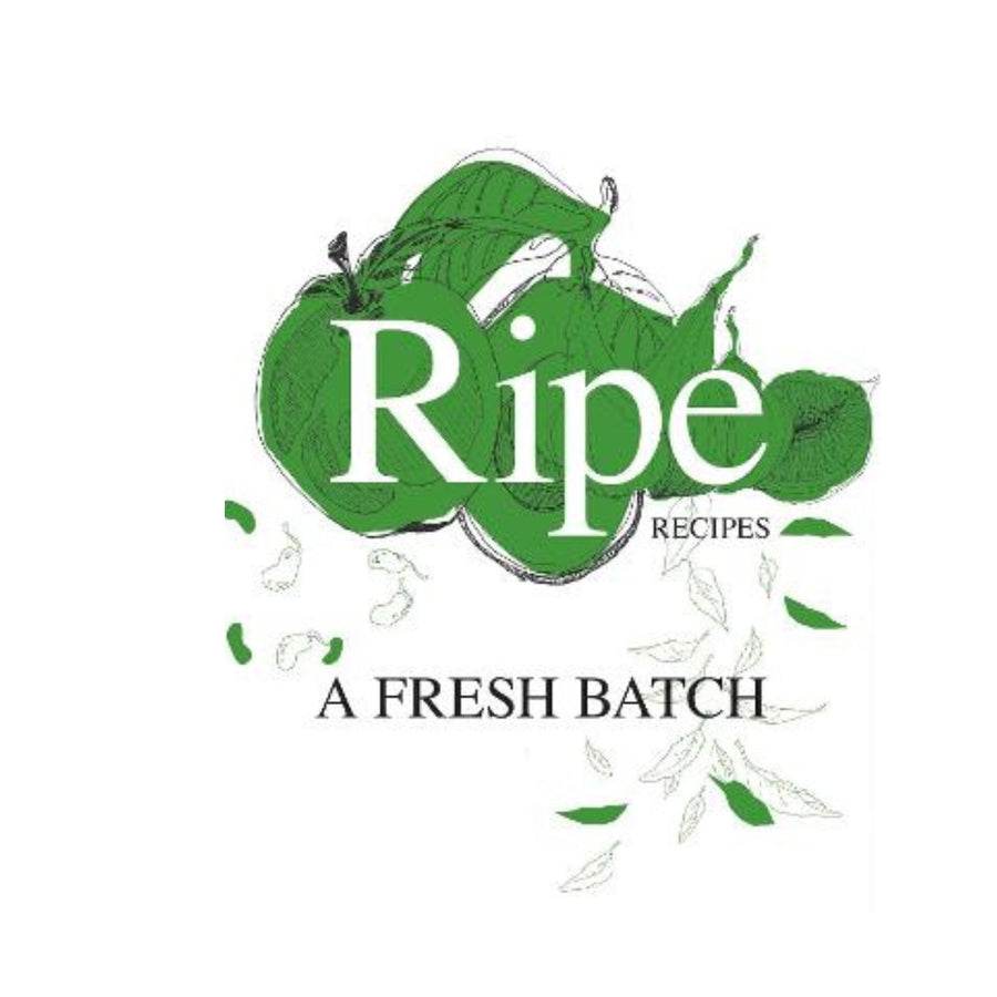 Ripe Recipes, A Fresh Batch