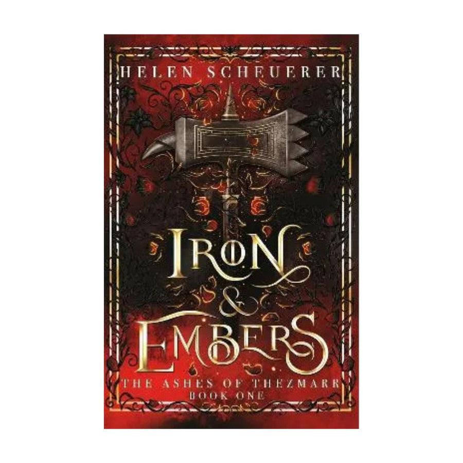 Iron & Embers - The Ashes of Thezmarr Book One
