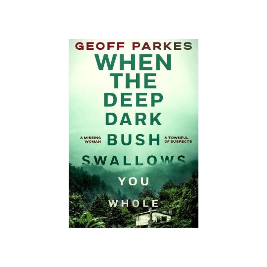 When The Deep Dark Bush Swallows You Whole