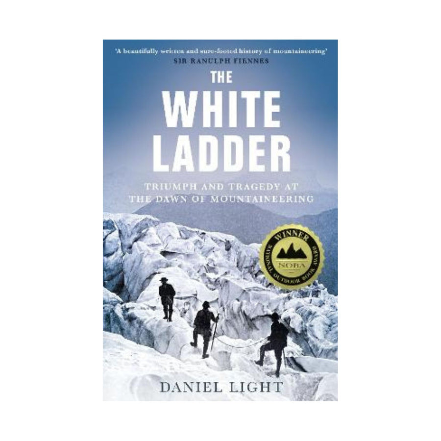 White Ladder, The, Triumph and Tragedy at the Dawn of Mountaineering