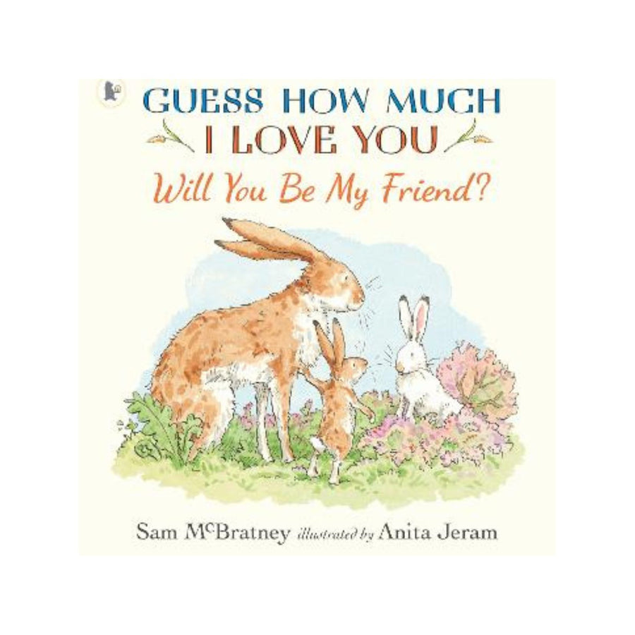 Guess How Much I Love You, Will you be my friend? (PB)