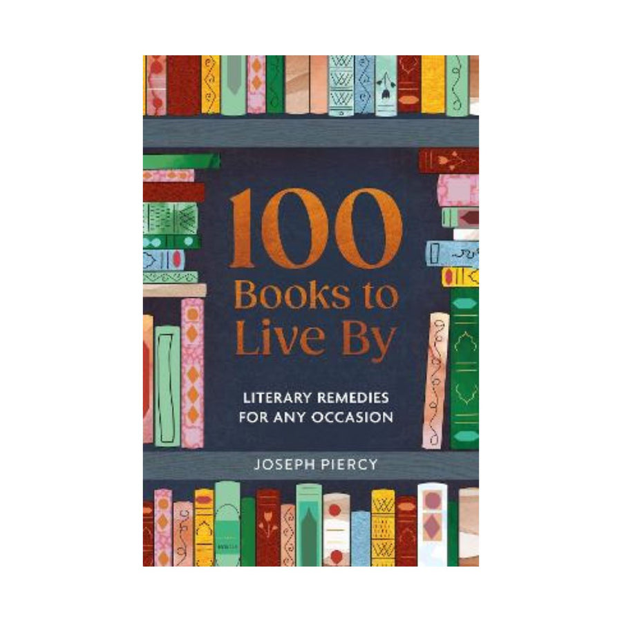 100 Books to Live By, Literary Remedies for Any Occasion