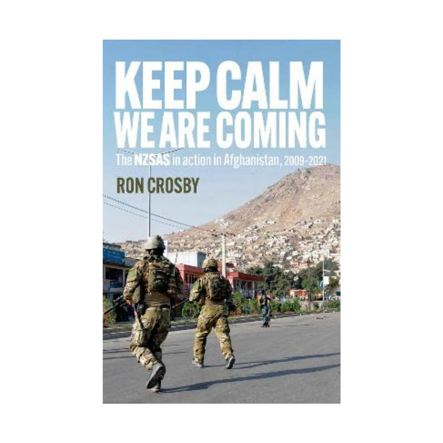 Keep Calm We Are Coming, The NZSAS in action in Afghanistan 2009-2021