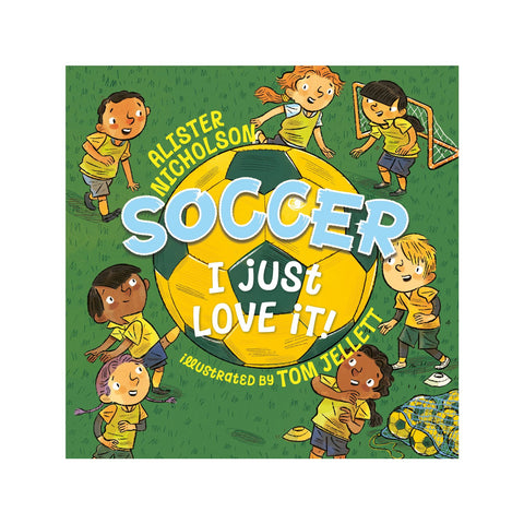 Soccer, I Just Love It!