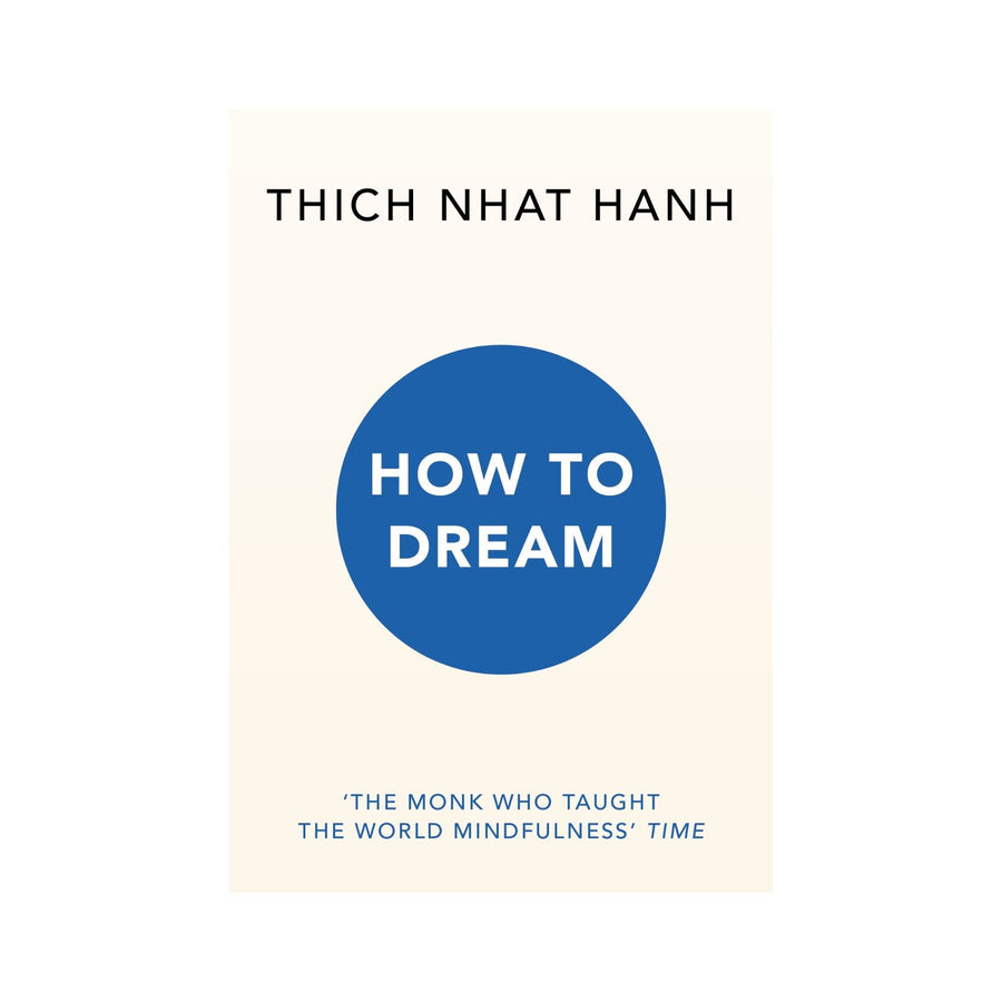 How To Dream (Thich Nhat Hanh)