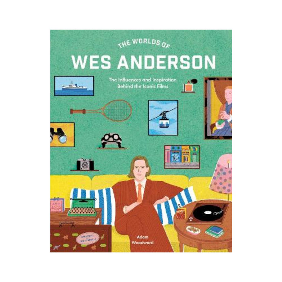Worlds of Wes Anderson. The Influences and Inspiration Behind the Iconic Films