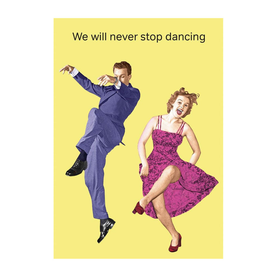 We Will Never Stop Dancing  Card