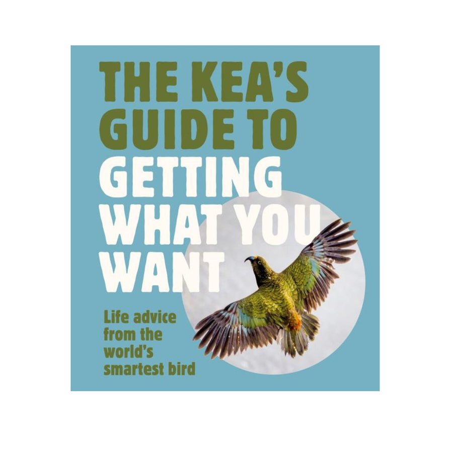 Kea's Guide to Getting What You Want, The
