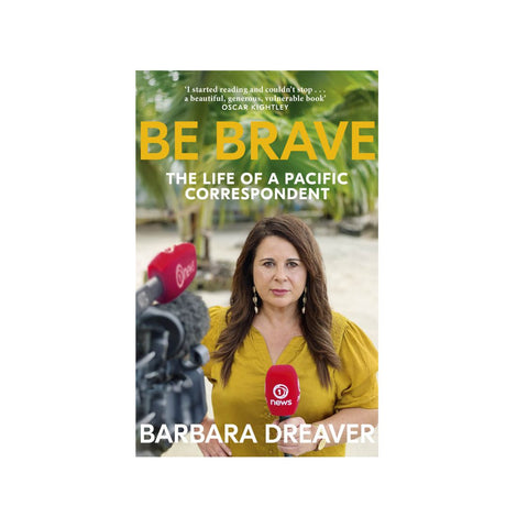 Be Brave - Barbara Dreaver