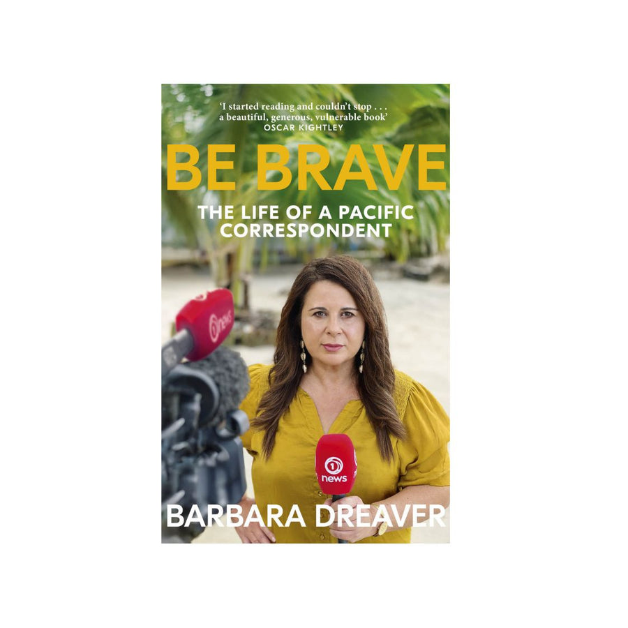 Be Brave - Barbara Dreaver