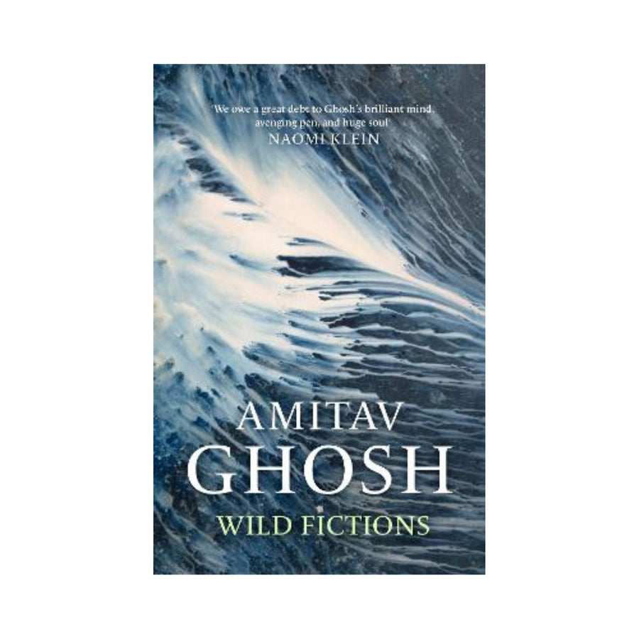 Amitav Ghosh, Wild Fictions - Essays