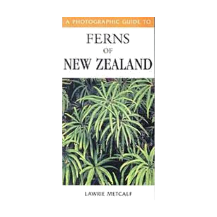 Photographic Guide to Ferns of New Zealand