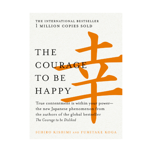 The Courage to be Happy