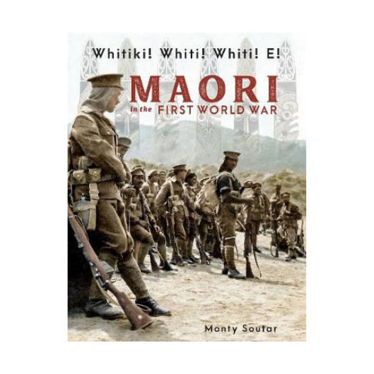 Whitiki! Whiti! Whiti! E! Maori in the First World War