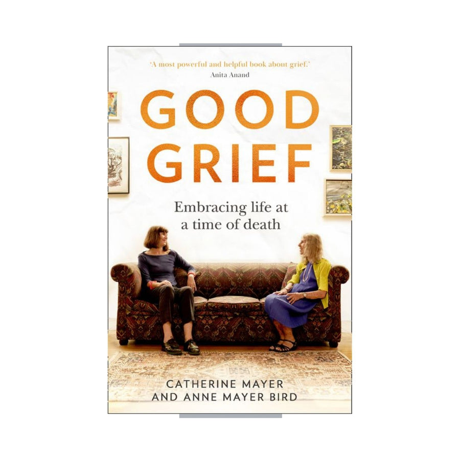 Good Grief, Embracing Life at a Time of Death