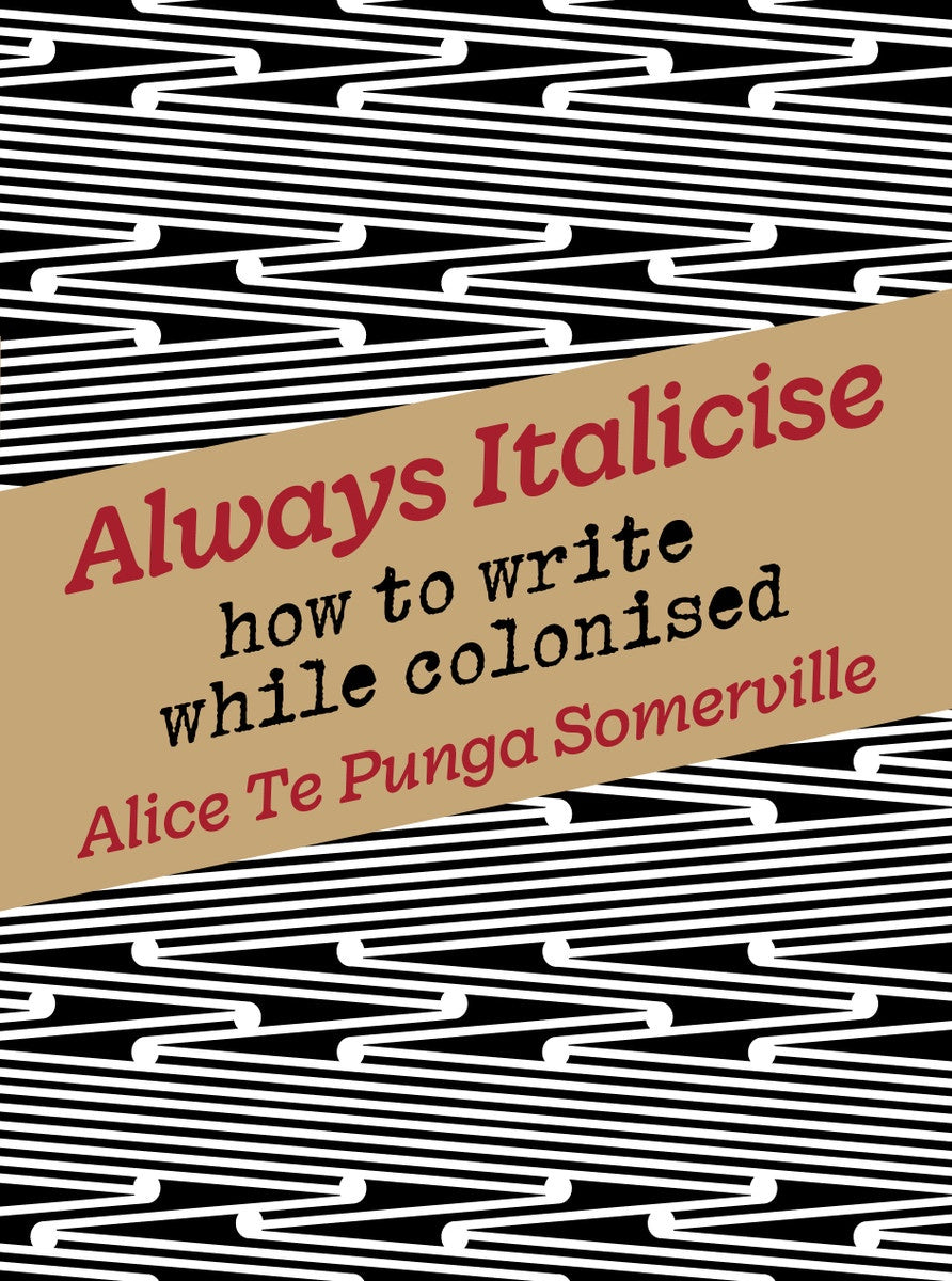 Always Italicise, How to write while colonised