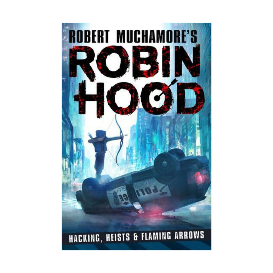 Robin Hood, Hacking bk 1, Heists & Flaming Arrows