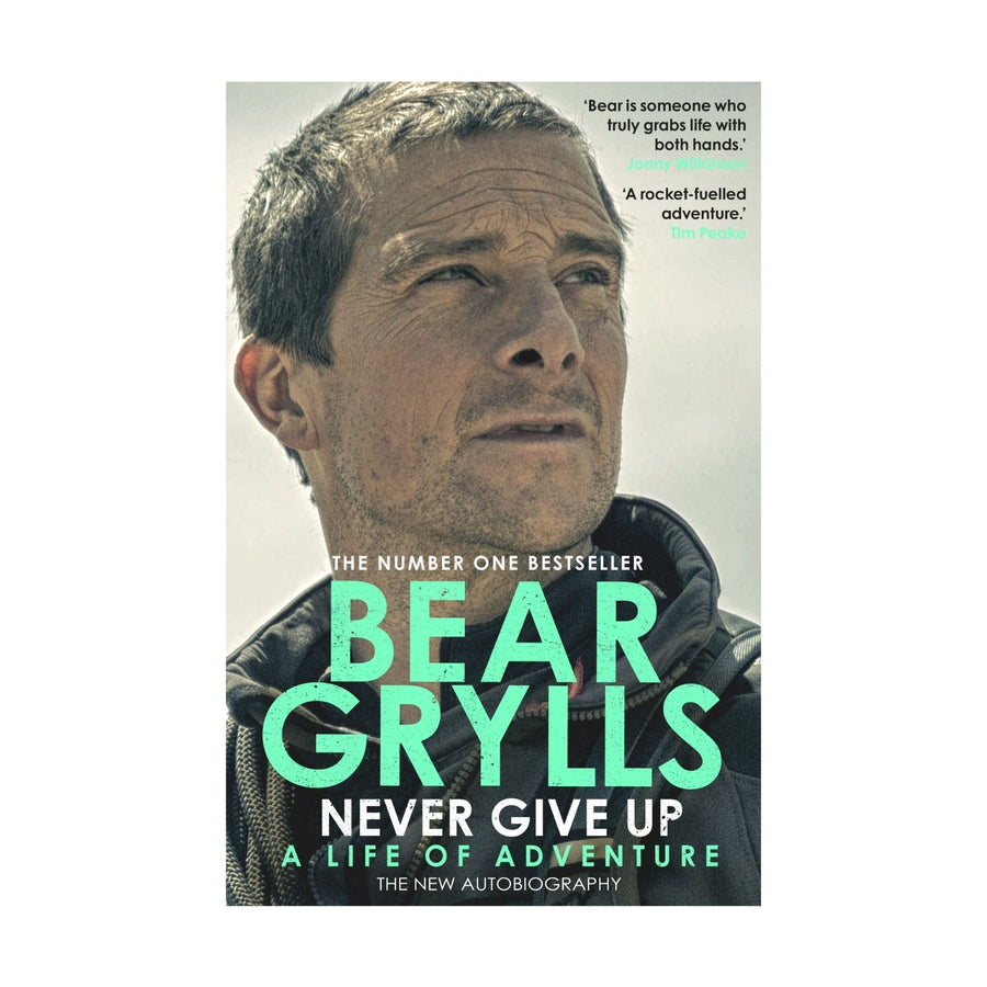Bear Grylls Never Give Up