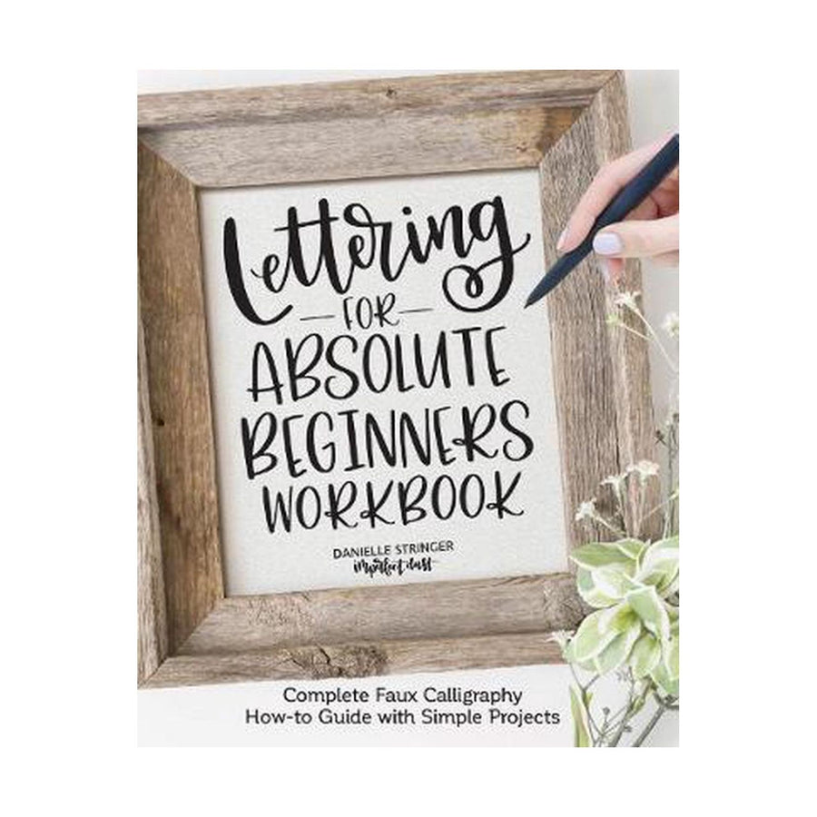 Lettering for Absolute Beginners Work Book