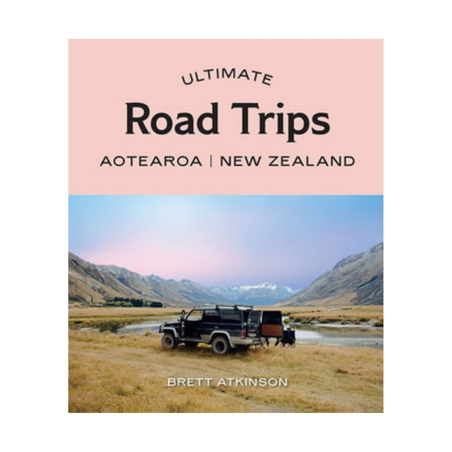 Ultimate Road Trips Aotearoa New Zealand