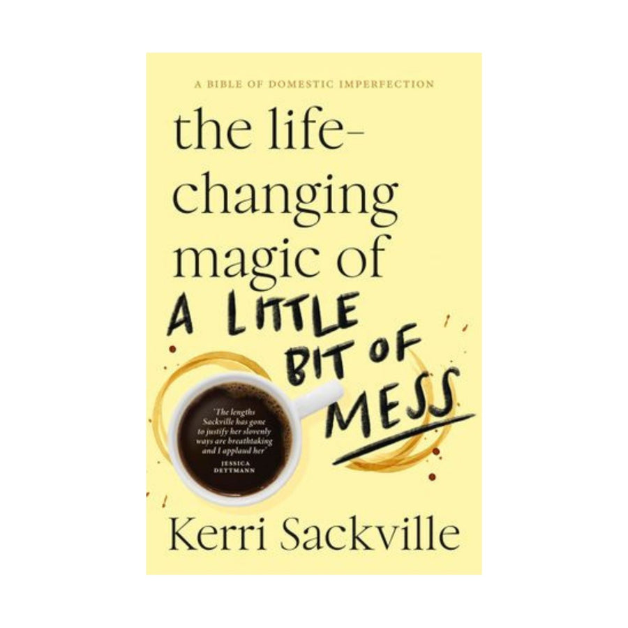 Life-Changing Magic of a Little Bit of Mess