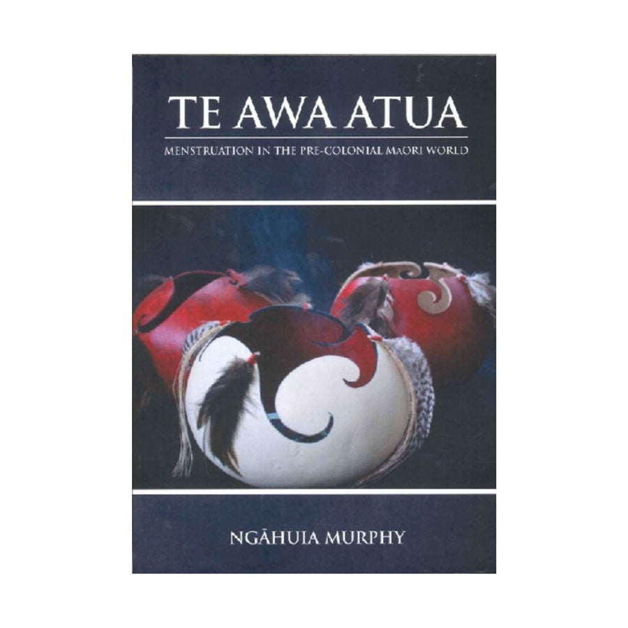 Te Awa Atua - Menstruation In The Pre-Colonial World