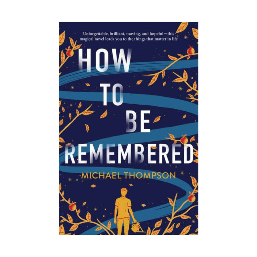 How to Be Remembered