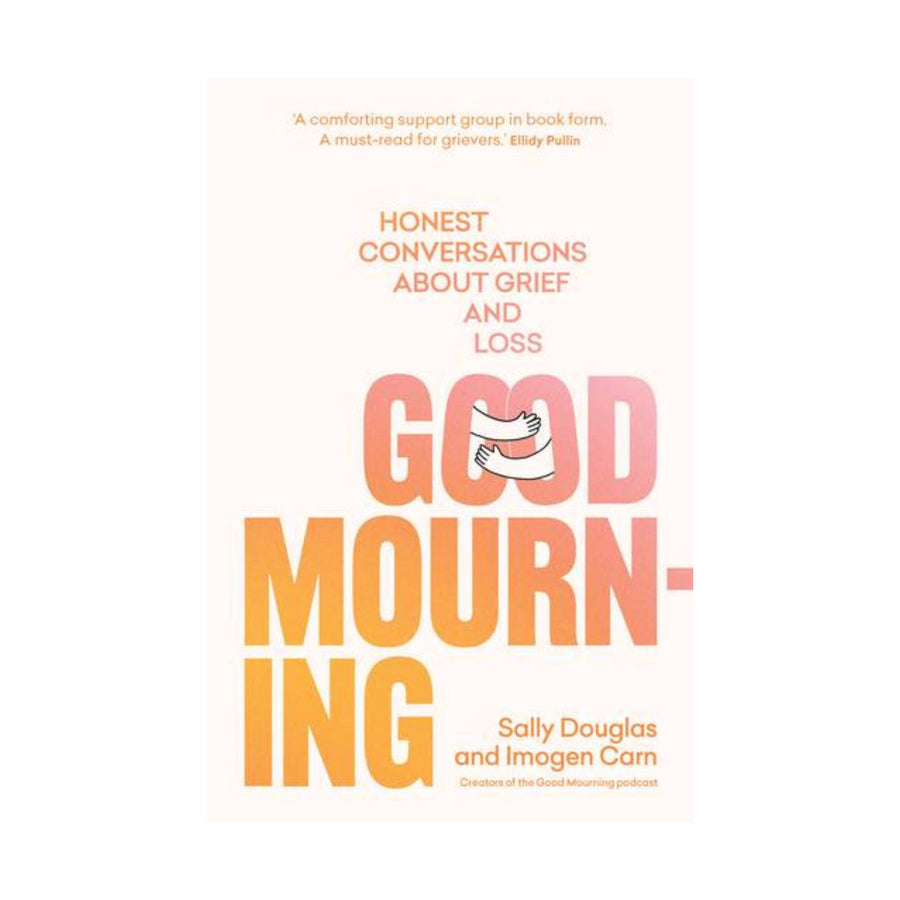 Good Mourning - Honest Conversation About Grief and Loss