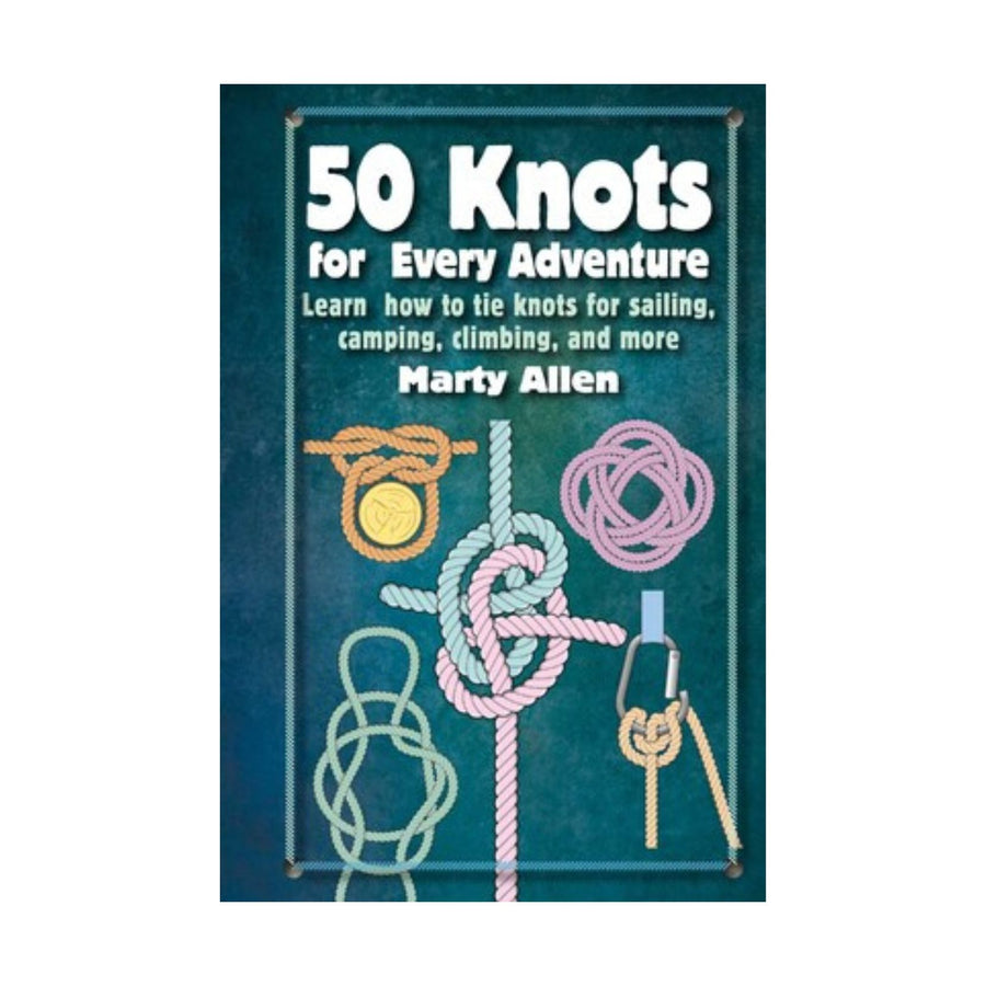 50 Knots for Every Adventure