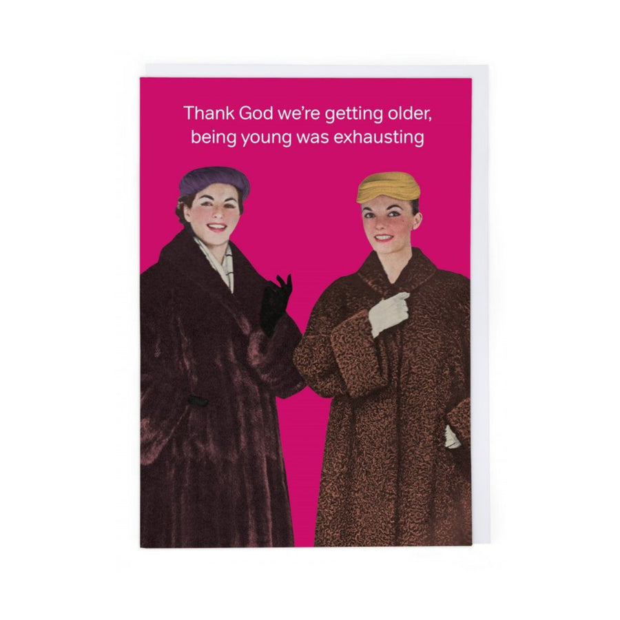 Being Young Was Exhausting Greeting Card
