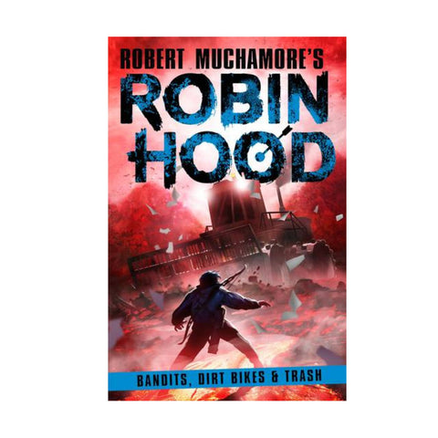 Robin Hood #6, Bandits, Dirt Bikes & Trash