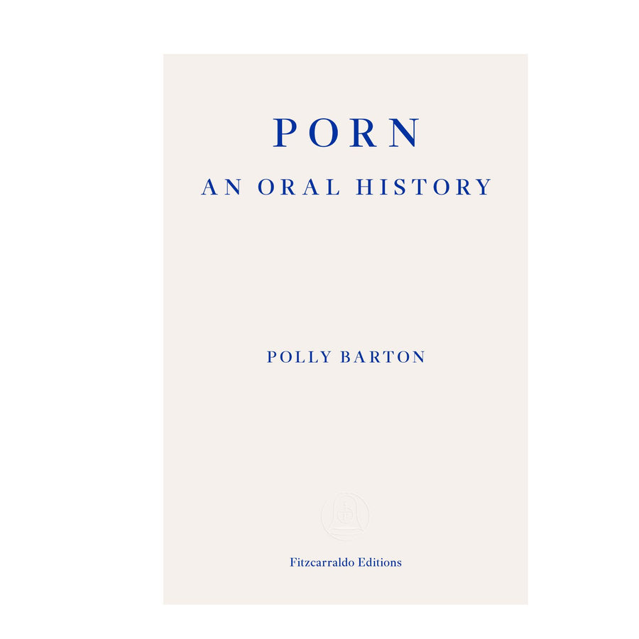 Porn, An Oral History