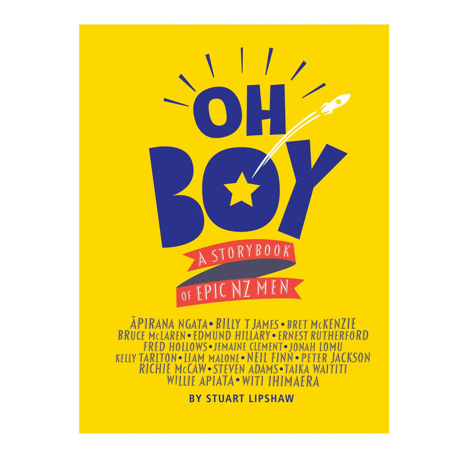 Oh Boy: A Storybook of Epic NZ Men
