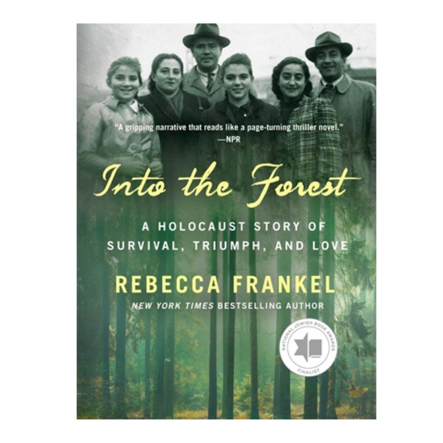 Into the Forest, A Holocaust Story of Survival, Triumph, and Love