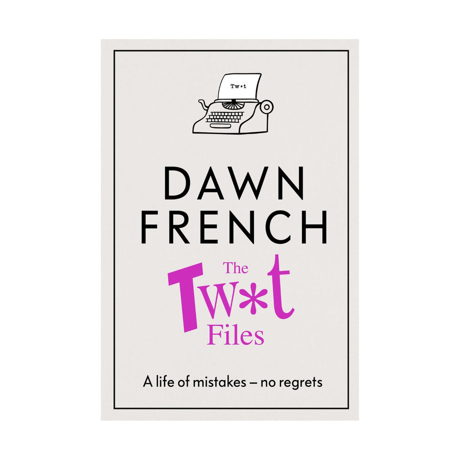 Dawn French - The Tw*t Files