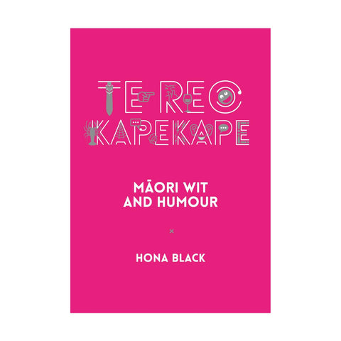 Te Reo Kapekape, Māori Wit and Humour