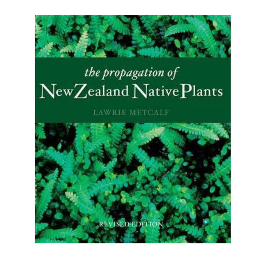 Propagation of New Zealand Native Plants, The