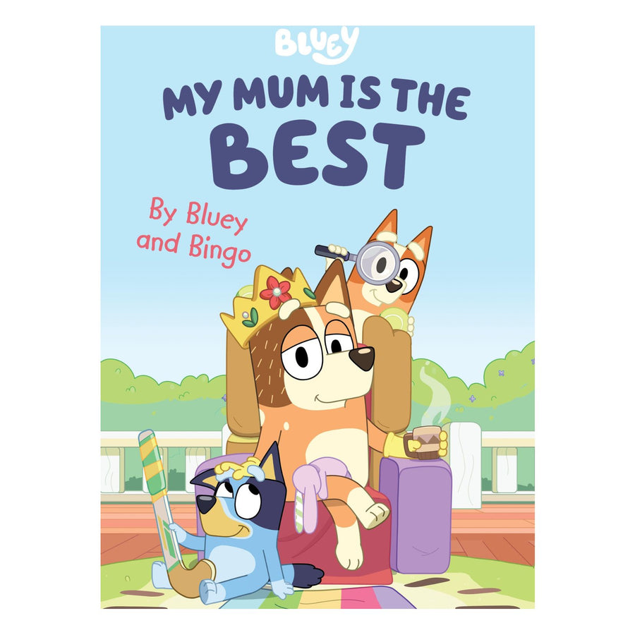 Bluey, My Mum is the Best