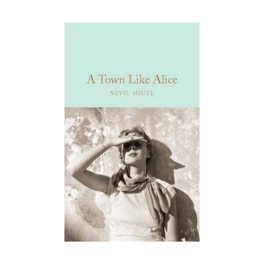 Town Like Alice, A - (MacMillian Classic)