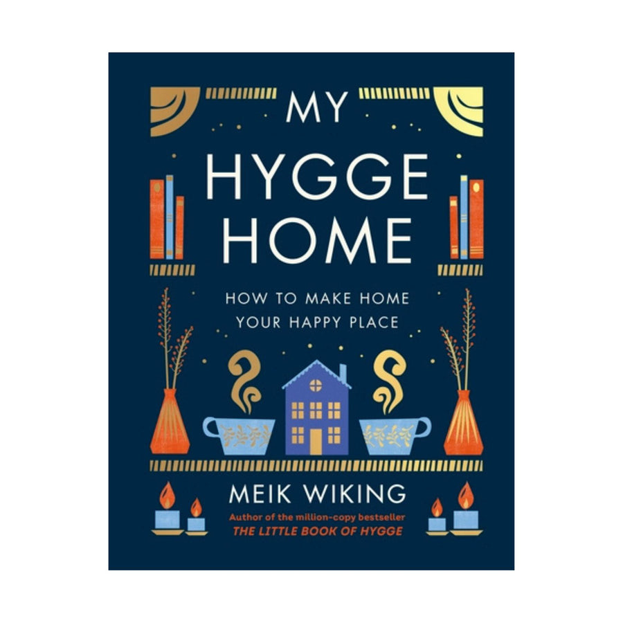 My Hygge Home - How To Make Your Happy Place