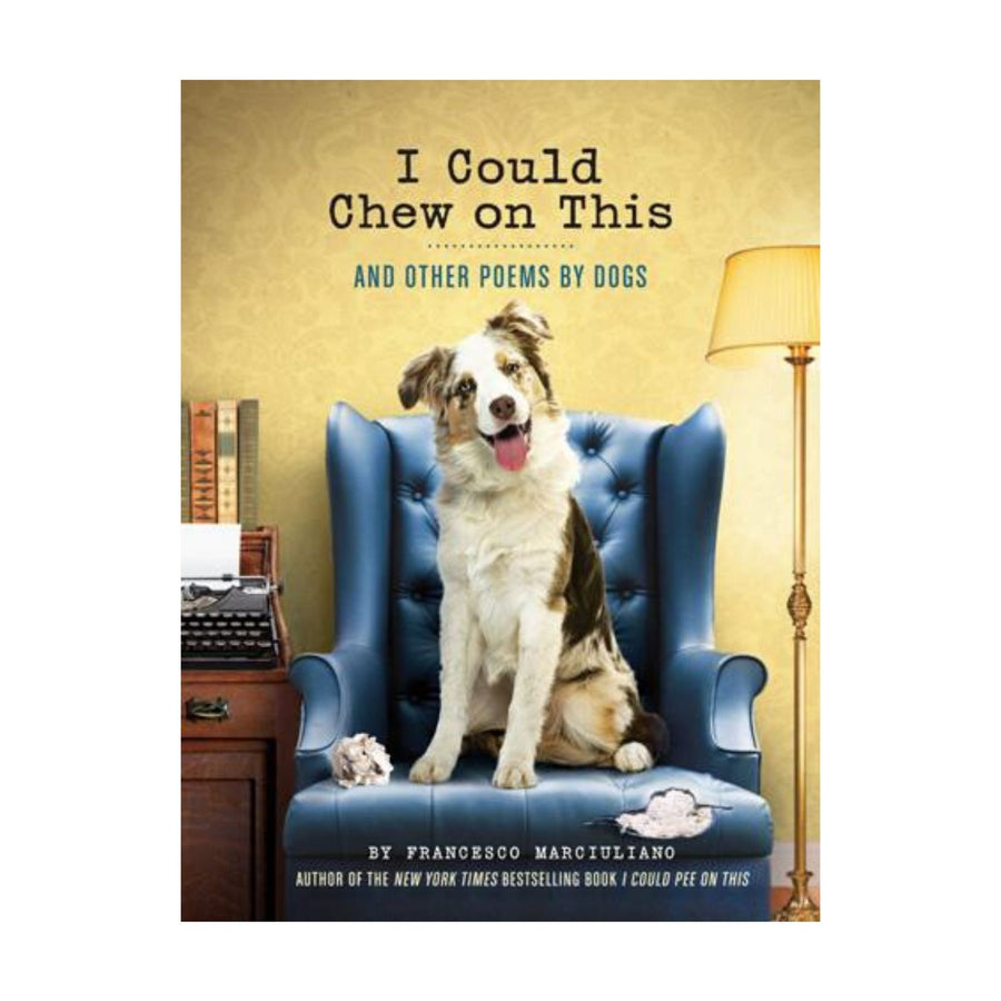 I Could Chew on This, and other poems by dogs